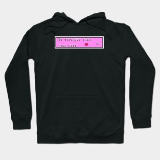 Be Stronger Than Your Past Hoodie